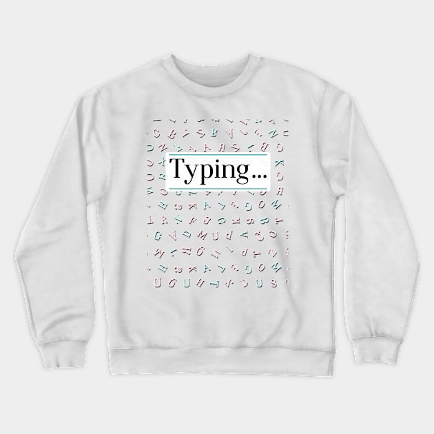 Improve your life color by typing Crewneck Sweatshirt by MrBalloon